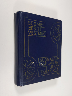 Paul Alvre : Suomalais-eestiläinen tulkkisanakirja = Soom...