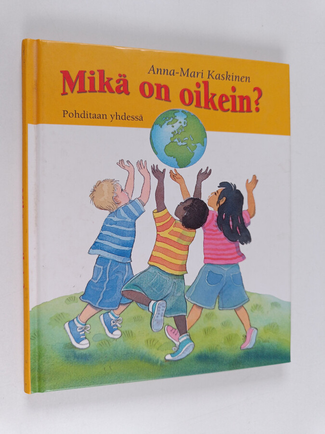 Anna-Mari Kaskinen : Mikä on oikein? : pohditaan yhdessä