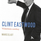 Marc Eliot: Clint Eastwood. Viimeinen cowboy - pikkukuva 1
