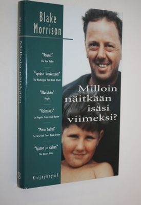 Blake Morrison : Milloin näitkään isäsi viimeksi