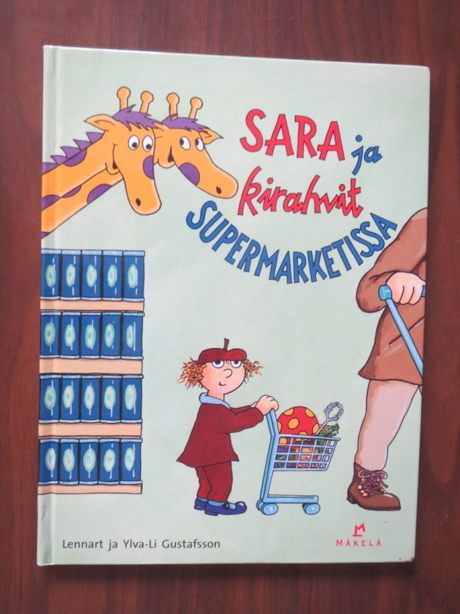 Lennart ja Ylva-Li Gustafsson: Sara ja kirahvit s-marketissa