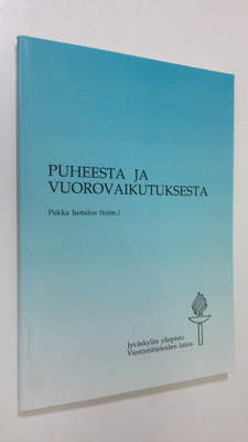 Pekka Isotalus : Puheesta ja vuorovaikutuksesta