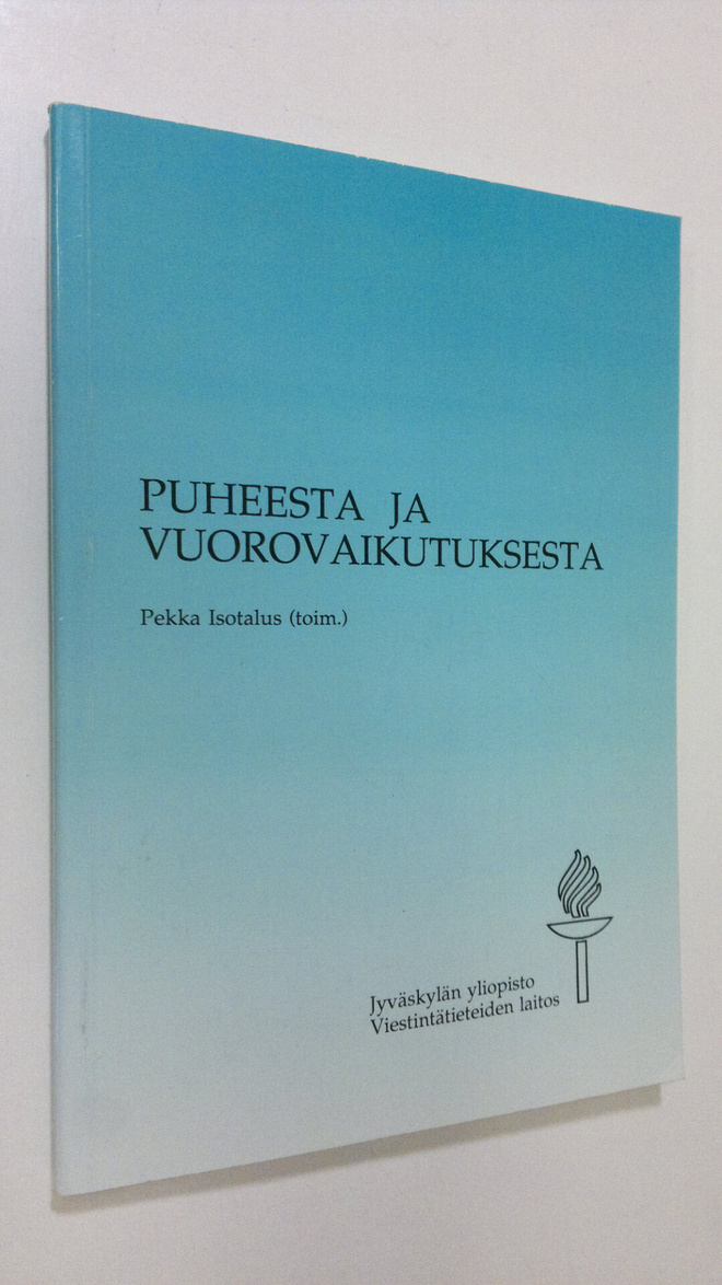 Pekka Isotalus : Puheesta ja vuorovaikutuksesta