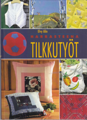 Elvy Alin: Harrasteena tilkkutyöt (Mäkelä 1997)
