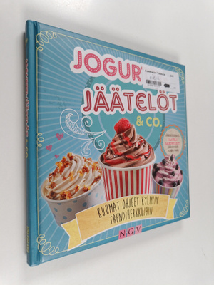 Nina Engels : Jogurttijäätelöt & co. : kuumat ohjeet kylm...