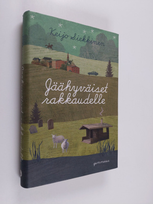 Keijo Siekkinen : Jäähyväiset rakkaudelle : nuoren Johann...