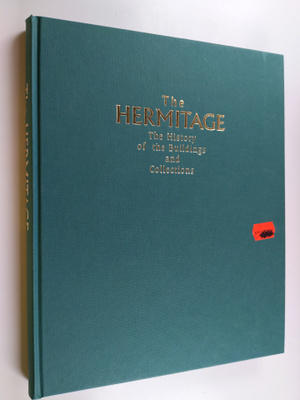 The Hermitage : the history of the buildings and collections
