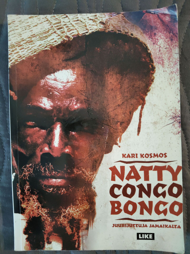 Kari Kosmos: Natty Congo Bongo – Juurijuttuja Jamaikalta