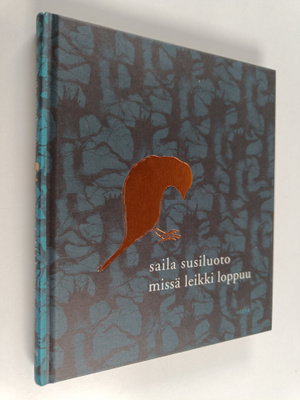 Saila Susiluoto : Missä leikki loppuu