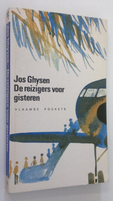Jos Ghysen : De reizigers voor gisteren
