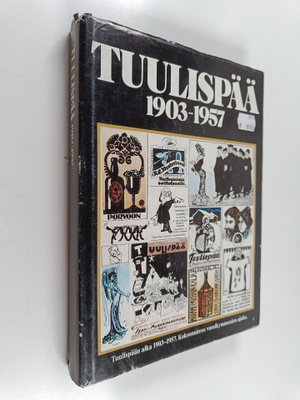 Tuulispää 1903-1957 : kokoomateos vuosikymmenien ajalta (...
