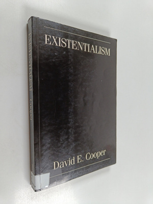 David Edward Cooper : Existentialism : a reconstruction