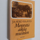 Jaakko Haavio : Mennyttä aikaa muistelen - pikkukuva 1