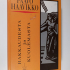 Paavo Haavikko : Rakkaudesta ja kuolemasta - pikkukuva 1