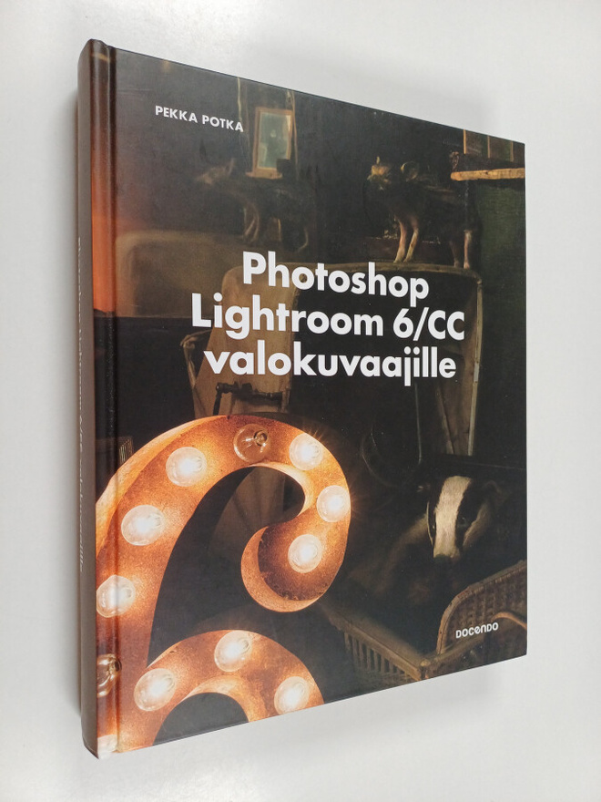 Pekka Potka : Photoshop Lightroom 6/CC valokuvaajille