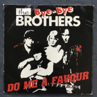The Bye-Bye Brothers Do Me A Favour 7" Vinyl - pikkukuva 1