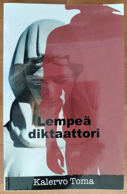 Kalervo Toma: Lempeä diktaattori