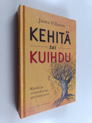 Jaana Villanen : Kehitä tai kuihdu : käsikirja muutoksess...