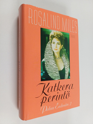 Rosalind Miles : Katkera perintö : Paluu Eedeniin 2