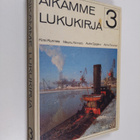 Kirsi ym. (Laat.) Kunnas : Aikamme lukukirja 3 - pikkukuva 1