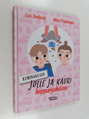 Essi Raekoski ym. : Kuminakujan Julle ja Kauri hiipparija...