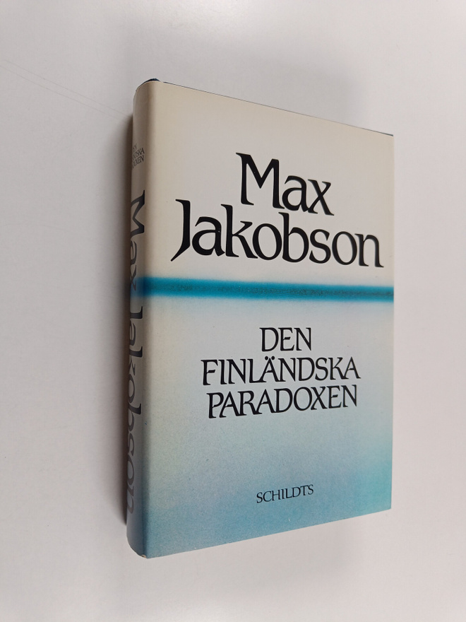 Max Jakobson : Den finländska paradoxen : linjer i Finlan...