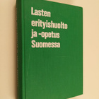 Kyllikki (toim.) Raitasuo : Lasten erityishuolto ja -opet... - pikkukuva 1