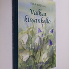 Eila Kujala : Valkea kissankello : romaani - pikkukuva 1