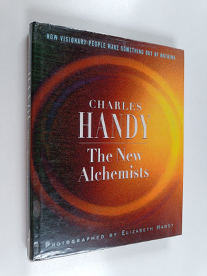 Charles Handy : The new alchemists