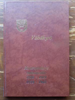 Vähäkyrö Muistojenkirja sotavuosilta 1918-1919 ja 1939-1945