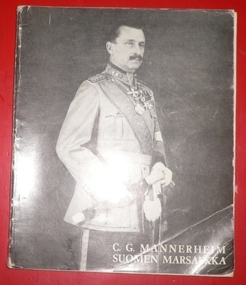 Sotasokeat : C.G.Mannerheim Suomen Marsalkka 1967 1.p.