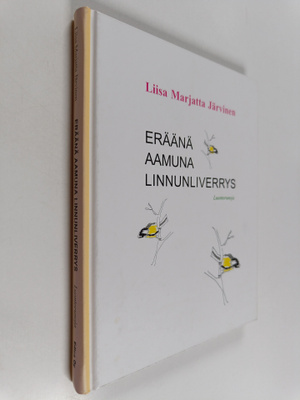 Liisa Marjatta Järvinen : Eräänä aamuna linnunliverrys : ...