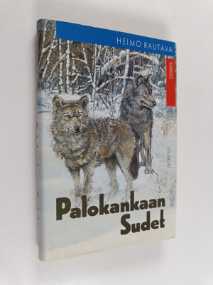 Heimo Rautava : Palokankaan sudet : eräkertomuksia