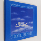 Anna-Maija Raittila ym. : Suojelusenkeli - pikkukuva 1