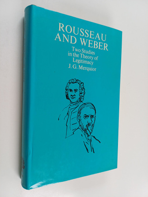 J. G. Merquior : Rousseau and Weber : two studies in the ...