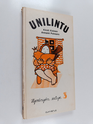 Kirsti Kivinen ym. : Unilintu : Hyvänyön satuja 3