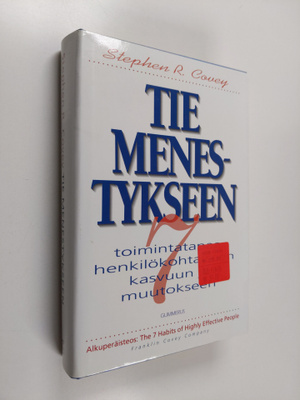 Stephen R. Covey : Tie menestykseen : 7 toimintatapaa hen...