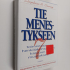 Stephen R. Covey : Tie menestykseen : 7 toimintatapaa hen... - pikkukuva 1