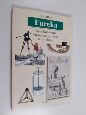 Kai Vakkuri : Eureka : näin lisäät omaa luovuuttasi ja tu...