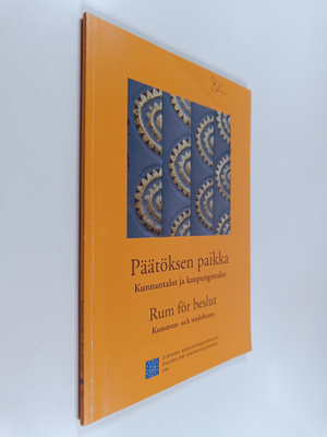 Päätöksen paikka : kunnantalot ja kaupungintalot = Rum fö...