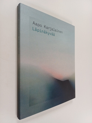 aapo karjalainen : Läpinäkyvää (signeerattu, tekijän omiste)