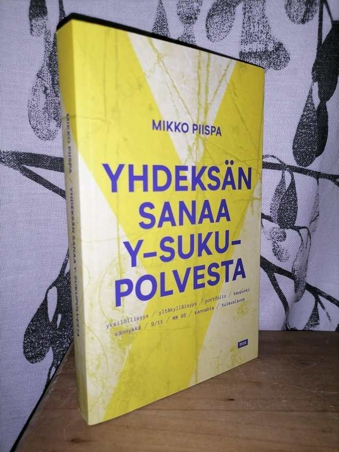 Yhdeksän sanaa y-sukupolvesta - Mikko Piispa - 1.p.Uusi