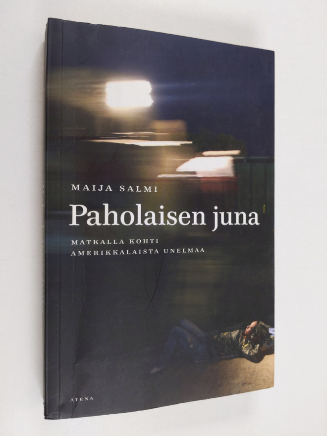 Maija Salmi : Paholaisen juna : matkalla kohti amerikkala...