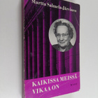 Martta Salmela-Järvinen : Kaikissa meissä vikaa on : Muis... - pikkukuva 1
