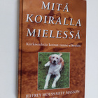 Jeffrey Moussaieff Masson : Mitä koiralla mielessä : kurk... - pikkukuva 1