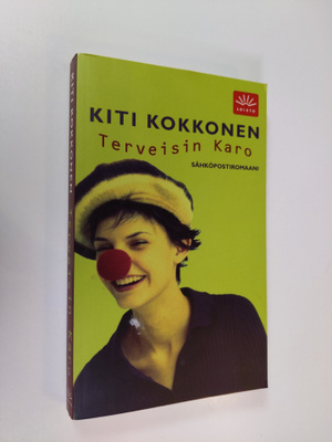 Kiti Kokkonen : Terveisin Karo : sähköpostiromaani