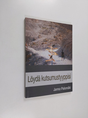 Jarmo Palomäki : Löydä kutsumustyyppisi