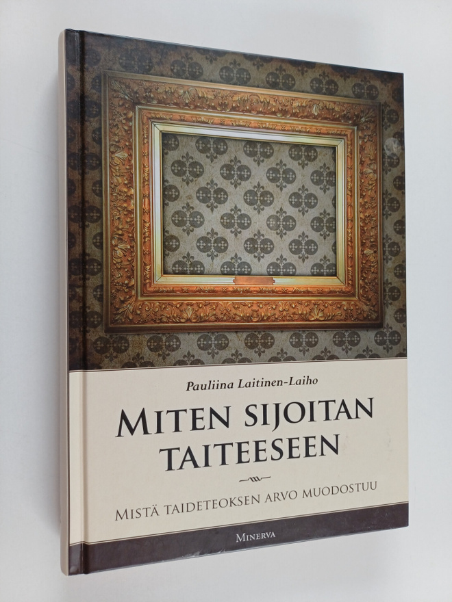 Pauliina Laitinen-Laiho : Miten sijoitan taiteeseen : mis...