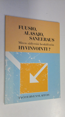Hannakaisa Länsisalmi : Fuusio, alasajo, saneeraus : mite...