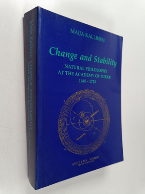 Maija Kallinen : Change and Stability - Natural Philosoph...